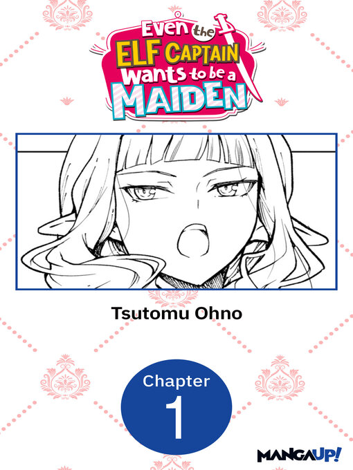 Title details for Even the Elf Captain Wants to be a Maiden, Chapter 1 by Tsutomu Ohno - Available